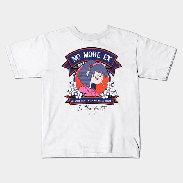 No more ex, no more next, being single is the best Kids T-Shirt by Hinode